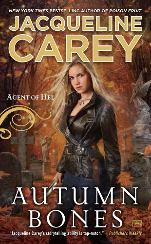 Autumn Bones: Agent of Hel by Jacqueline Carey