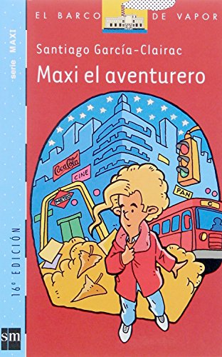 Maxi El Aventurero/ Maxi and Aventures by Santiago GarciÌa-Clairac