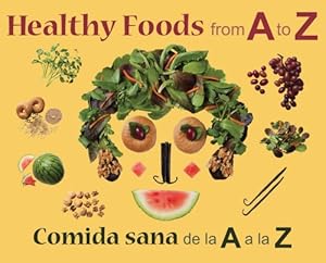 Healthy Foods from A to Z: Comida sana de la A a la Z by Stephanie Maze 
			
			
		
		
		
       	 
       		
       			(Editor),