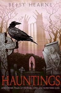 Hauntings, and other tales of danger, love, and sometimes loss