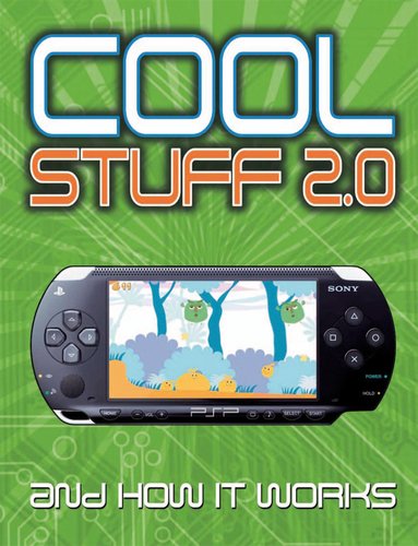Cool Stuff 2.0: And How it Works by Chris Woodford