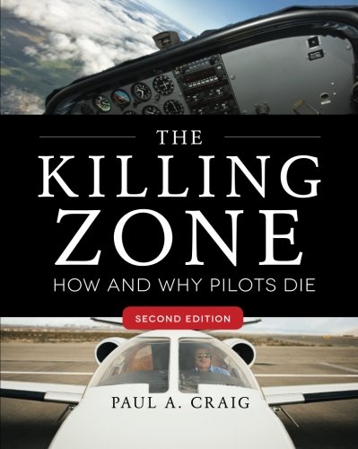 The Killing Zone, Second Edition: How & Why Pilots Die by Paul Craig