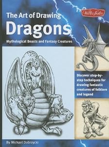 The art of drawing dragons : mythological beasts and fantasy creatures.