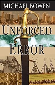 Unforced Error: A Rep and Melissa Pennyworth Mystery (Rep & Melissa Pennyworth Series Book 2) by Michael Bowen