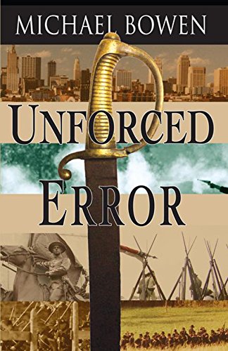Unforced Error: A Rep and Melissa Pennyworth Mystery (Rep & Melissa Pennyworth Series Book 2) by Michael Bowen