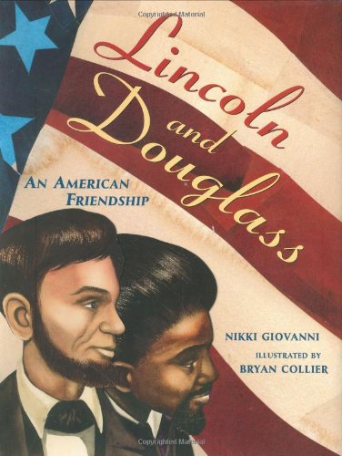 Lincoln and Douglass: An American Friendship by Nikki Giovanni