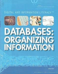 Databases: Organizing Information (Digital & Information Literacy)