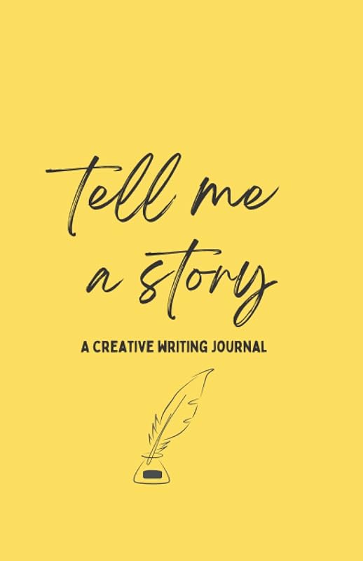 Tell Me a Story: A Creative Writing Journal by Rachel Hamerly