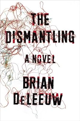 The Dismantling: A Novel