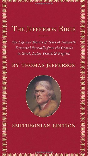 The Jefferson Bible, Smithsonian Edition: The Life and Morals of Jesus of Nazareth by Thomas Jefferson