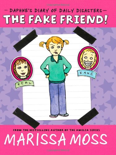 The Fake Friend! by Marissa Moss