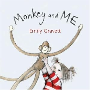 Monkey and Me by Emily Gravett