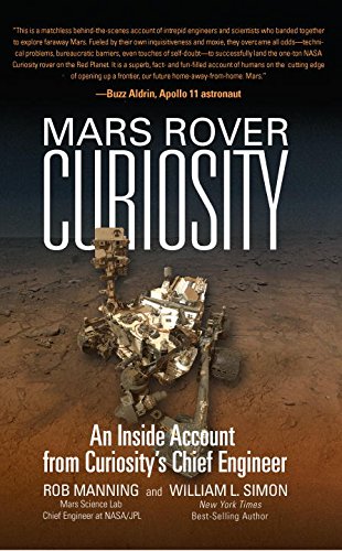 Mars Rover Curiosity: An Inside Account from Curiosity's Chief Engineer by Rob Manning