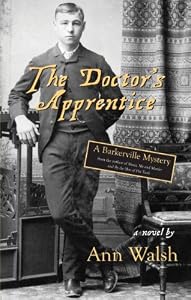 The Doctor's Apprentice: A Barkerville Mystery