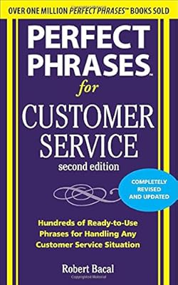 Perfect Phrases for Customer Service, Second Edition
