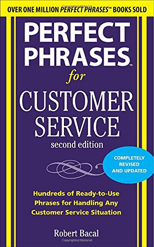 Perfect Phrases for Customer Service, Second Edition by Robert Bacal