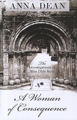 A Woman of Consequence: The Investigations of Miss Dido Kent