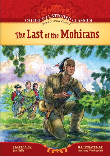 The Last of the Mohicans (Calico Illustrated Classics) by Jan Fields