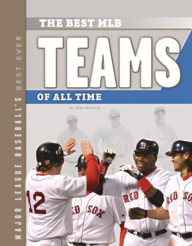 The Best MLB Teams of All Time by Alex Monnig