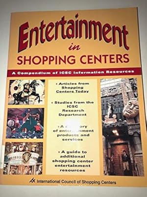 Entertainment in shopping centers: A compendium of ICSC information resources