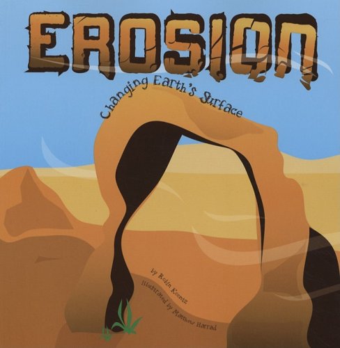 Erosion: Changing Earth's Surface (Amazing Science (Picture Window)) by Robin Koontz