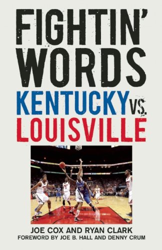 Fightin' Words: Kentucky vs. Louisville by Joe Cox