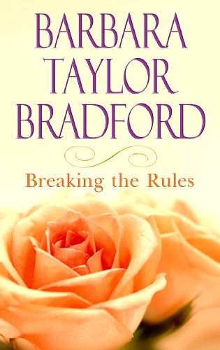 Breaking the Rules by Barbara Taylor Bradford
