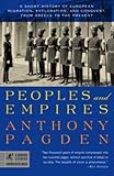 Peoples and Empires: A Short History of European Migration, Exploration, and Conquest, from Greece to the Present (Modern Library Chronicles Series)