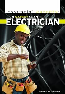 A Career as an Electrician (Essential Careers)