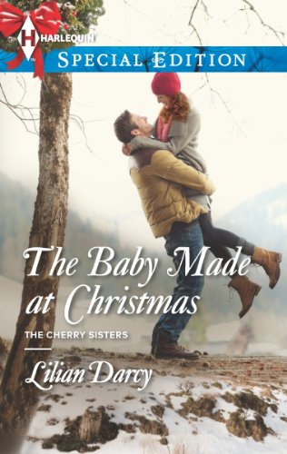 The Baby Made at Christmas (The Cherry Sisters) by Lilian Darcy