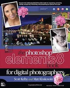 The Photoshop Elements 8 Book for Digital Photographers