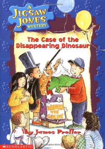 The Case of the Disappearing Dinosaur (Jigsaw Jones Mystery, No. 17) by James Preller