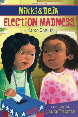 Nikki and Deja: Election Madness by Karen English