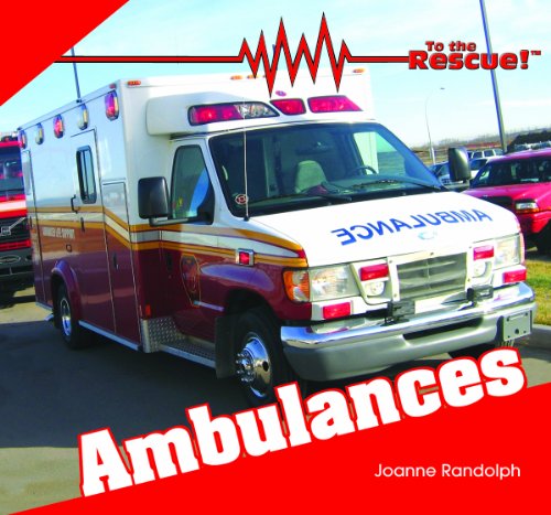 Ambulances (To the Rescue!) by Joanne Randolph