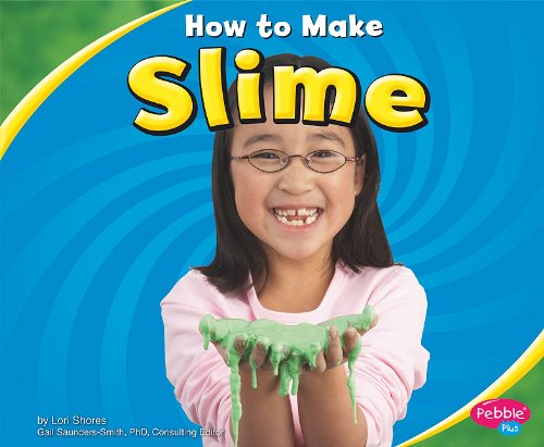 How to Make Slime by Lori Shores