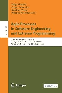 Agile Processes in Software Engineering and Extreme Programming: 22nd International Conference on Agile Software Development, XP 2021, Virtual Event, ... Notes in Business Information Processing) by Peggy Gregory