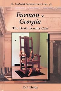 Furman V. Georgia: The Death Penalty Case (Landmark Supreme Court Cases)