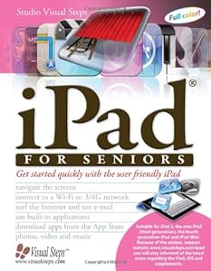 iPad for Seniors: Get Started Quickly with the User Friendly iPad