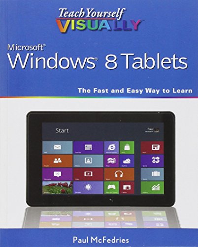 Teach Yourself VISUALLY Windows 8 Tablets by Paul McFedries