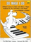 Do What I Do 24 Short Canons in Major and Minor 5-Finger Positions for the Elementary Level Pianist Book 2