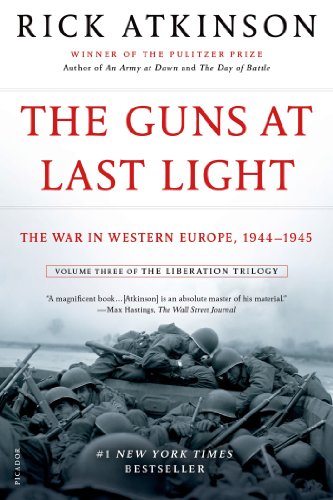 The Guns at Last Light: The War in Western Europe, 1944-1945 (The Liberation Trilogy Book 3) by Rick Atkinson