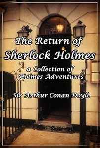 The Return of Sherlock Holmes, a Collection of Holmes Adventures (Illustrated)