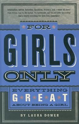 For Girls Only: Everything Great About Being a Girl
