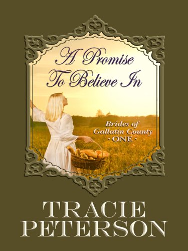 A Promise to Believe in by Tracie Peterson