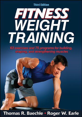 Fitness Weight Training-3rd Edition by Thomas R. Baechle