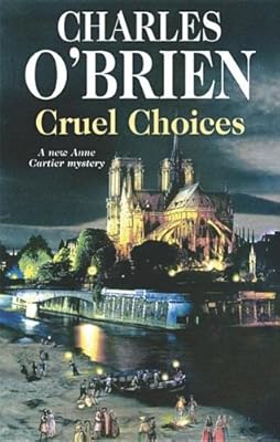 Cruel Choices: A New Anne Cartier Mystery