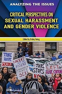 Critical Perspectives on Sexual Harassment and Gender Violence (Analyzing the Issues)