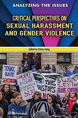 Critical Perspectives on Sexual Harassment and Gender Violence (Analyzing the Issues)