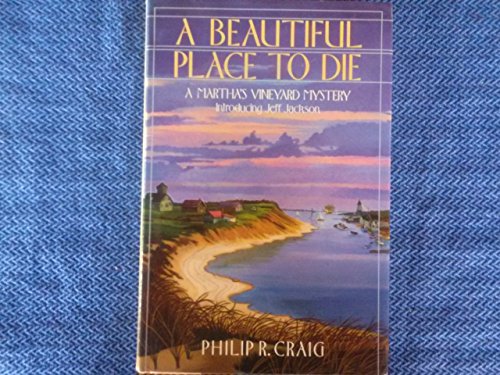 A Beautiful Place to Die by Philip R Craig