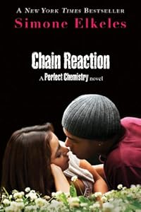 Chain Reaction: A Perfect Chemistry Novel by Simone Elkeles